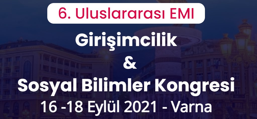 6.ULUSLARARASI GİRİŞİMCİLİK&SOSYAL BİLİMLER KONGRESİ