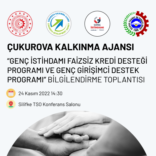 ÇUKUROVA KALKINMA AJANSI GENÇ İSTİHDAMI FAİZSİZ KREDİ DESTEĞİ VE GENÇ GİRŞİMCİ DESTEK PROĞRAMI