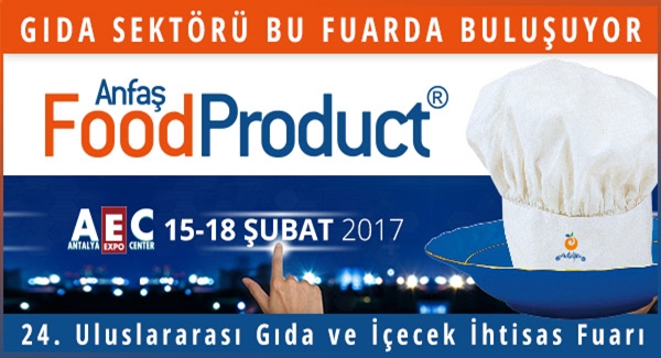 ANFAŞ FOODPRODUCT ULUSLARARASI GIDA VE İÇECEK İHTİSAS FUARI DUYURUSU