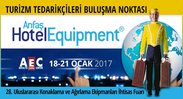 ANFAŞ HOTEL EQUIPMENT-ULUSLARARASI KONAKLAMA VE AĞIRLAMA EKİPMANLARI İHTİSAS FUARI DUYURUSU