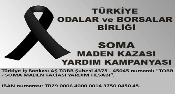 TÜRKİYE ODALAR VE BORSALAR BİRLİĞİ'NDEN SOMA MADEN KAZASI YARDIM KAMPANYASI