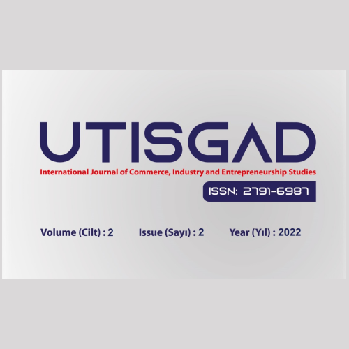 UTISGAD JOURNAL (Uluslararası Ticaret,Sanayi ve Girişimcilik Araştırmaları Dergisi)